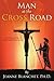 Man at the Cross Road: The Gripping Tale of Christ's Chief Executioner