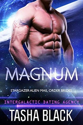 Magnum (Stargazer Alien Mail Order Brides, #3; Intergalactic Dating Agency, #15)