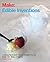 Edible Inventions: Cooking Hacks and Yummy Recipes You Can Build, Mix, Bake, and Grow