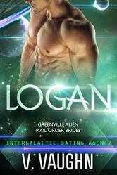 Logan (Greenville Alien Mail Order Brides, #3; Intergalactic Dating Agency, #20)