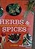 Herbs & Spices an Illustrated Guide to Over 120 Herbs & Spices