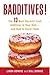 Badditives! : The 13 Most Harmful Food Additives in Your Diet?and How to Avoid Them