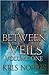Between the Veils: Volume One