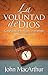 La voluntad de Dios by John F. MacArthur Jr.