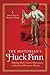 The Historian's Huck Finn: Reading Mark Twain's Masterpiece as Social and Economic History (The Historian's Annotated Classics)
