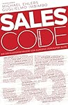 Sales Code 55: Die Erfolgsgeheimnisse von Europas Verkäufer-Elite (German Edition)