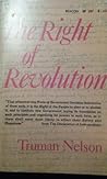The Right of Revolution by Truman Nelson