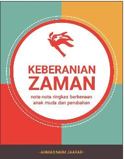 Keberanian Zaman: Nota Nota Ringkas Berkenaan Anak Muda dan Perubahan (Unknown Binding)