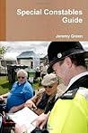 Special Constables Guide: A Handbook for Special Constables of England, Scotland and Wales