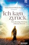Ich kam zurück: Eine ehemalige Muslimin erlebt den Himmel (German Edition) Ich kam zurück: Eine ehemalige Muslimin erlebt den Himmel (German Edition)
