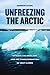 Unfreezing the Arctic: Science, Colonialism, and the Transformation of Inuit Lands