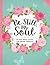 Be Still, My Soul: 90-Day Bible Study Coloring Journal
