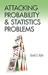 Attacking Probability and Statistics Problems by David S. Kahn