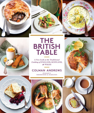 The British Table: A New Look at the Traditional Cooking of England, Scotland, and Wales (Hardcover)