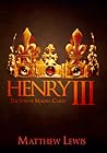 Henry III: The So...