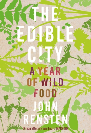 The Edible City: A Year of Wild Food (Hardcover)