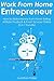 WORK FROM HOME ENTREPRENEUR: How to Make Money from Home Selling Affiliate Products & Fiverr Services Online (2 in 1 bundle)