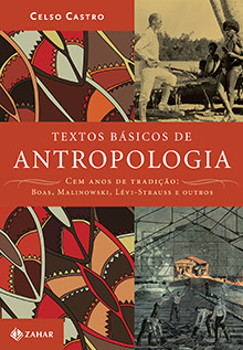 Textos básicos de antropologia - Cem anos de tradição: Boas, Malinowski, Lévi-Strauss e outros (Paperback)