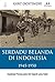 Serdadu Belanda di Indonesia, 1945-1950: Kesaksian Perang pada Sisi Sejarah yang Salah