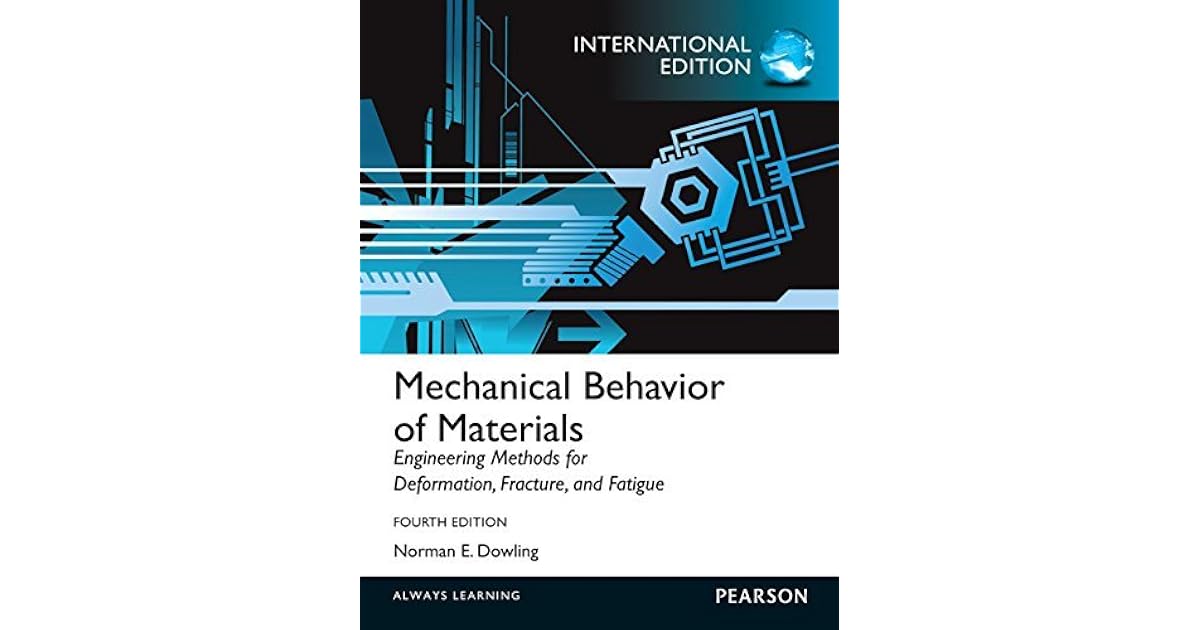 Mechanical Behavior of Materials International Edition by Norman E. Dowling