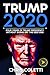 Trump 2020: Four Years of Trump Presidency without Going Off the Deep End