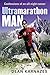 Ultramarathon Man by Dean Karnazes