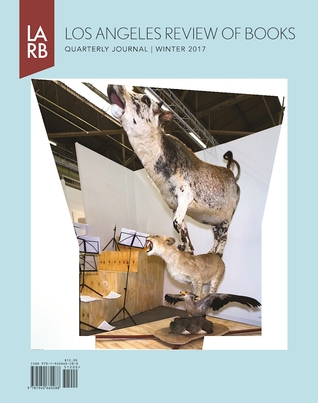 Los Angeles Review of Books Quarterly Journal: Comedy Issue: No, 17 Winter 2018