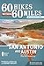 60 Hikes Within 60 Miles: San Antonio and Austin: Including the Hill Country