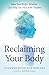 Reclaiming Your Body: Heali...