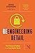 Reengineering Retail: The F...