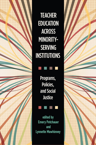 Teacher Education across Minority-Serving Institutions: Programs, Policies, and Social Justice (Paperback)