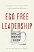 Ego Free Leadership: Ending...