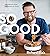 So Good: 100 Recipes from M...