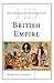 Historical Dictionary of the British Empire (Historical Dictionaries of Ancient Civilizations and Historical Eras)