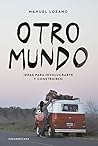 Otro mundo: Ideas para involucrarte y construirlo