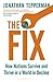 The Fix: How Nations Survive and Thrive in a World in Decline