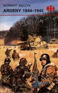 Ardeny 1944-1945 (Historyczne Bitwy)