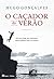 O Caçador do Verão by Hugo Gonçalves