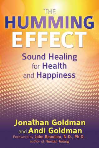 The Humming Effect: Sound Healing for Health and Happiness (Paperback)