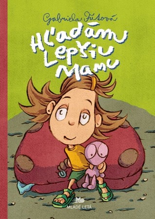 Hľadám lepšiu mamu (Hardcover)