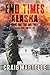 Endure / Run / Return (End Times Alaska #1-3)