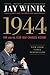 1944: FDR and the Year That Changed History
