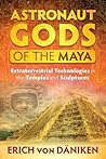 Astronaut Gods of the Maya by Erich von Däniken