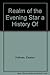 Realm of the Evening Star a History Of