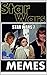 Memes: Funny Starwars Memes (Funniest Memes in The Universe, Funny Jokes, Cool Books)