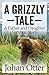 A Grizzly Tale: A Father an...