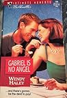 Gabriel Is No Angel (Silhouette Intimate Moments, #786)
