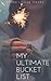 My Ultimate Bucket List