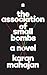 The Association of Small Bombs by Karan Mahajan