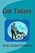Our Todays by Denis Joseph Stemmle